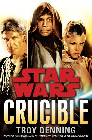 Crucible: Star Wars Legends by Troy Denning