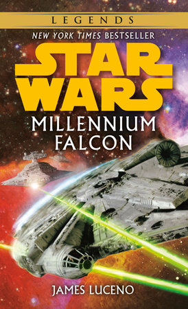 Millennium Falcon: Star Wars Legends by James Luceno