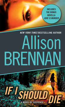 If I Should Die (with bonus novella Love Is Murder) by Allison Brennan