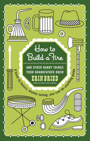 How to Build a Fire by Erin Bried