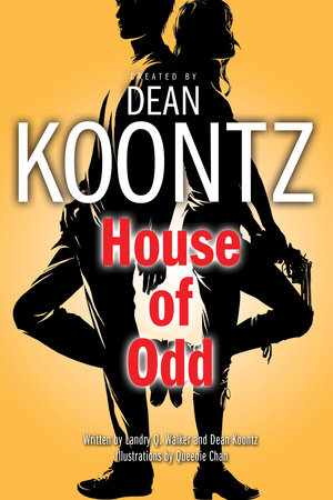 House of Odd (Graphic Novel) by Created by Dean Koontz; Written by Landry Q. Walker and Dean Koontz; Illustrations by Queenie Chan