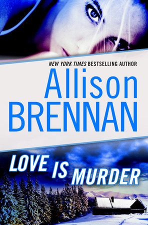 Love Is Murder: A Novella of Suspense by Allison Brennan