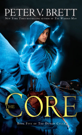 The Core: Book Five of The Demon Cycle by Peter V. Brett