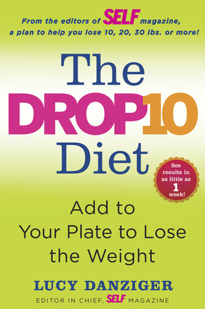The Drop 10 Diet by Lucy Danziger