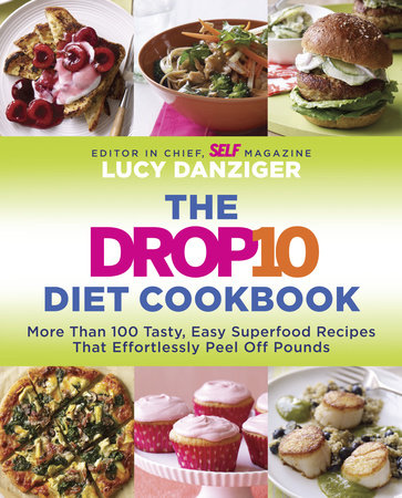 The Drop 10 Diet Cookbook by Lucy Danziger
