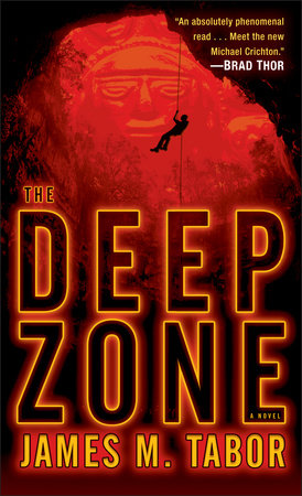 The Deep Zone: A Novel (with bonus short story Lethal Expedition) by James M. Tabor