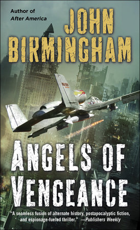 Angels of Vengeance by John Birmingham
