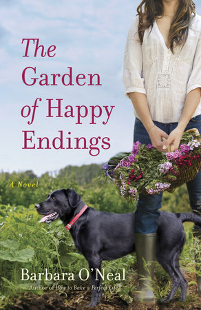 The Garden of Happy Endings by Barbara O'Neal