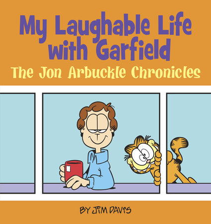 My Laughable Life with Garfield by Jim Davis