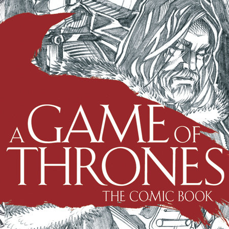 A Game of Thrones: The Comic Book by George R. R. Martin