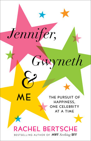Jennifer, Gwyneth & Me by Rachel Bertsche