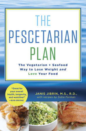 The Pescetarian Plan by Janis Jibrin and Sidra Forman