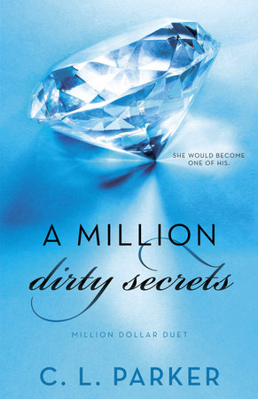 A Million Dirty Secrets by C. L. Parker