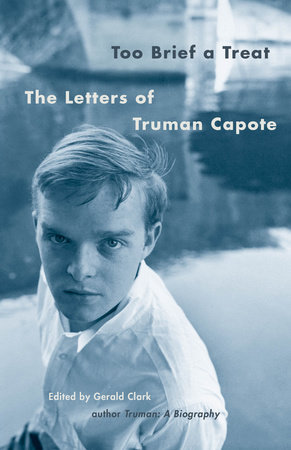 Too Brief a Treat by Truman Capote