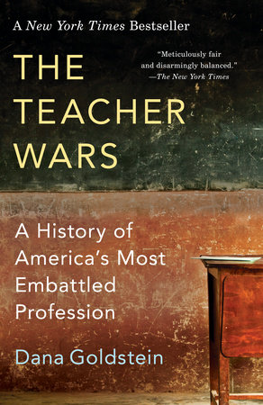 The Teacher Wars by Dana Goldstein