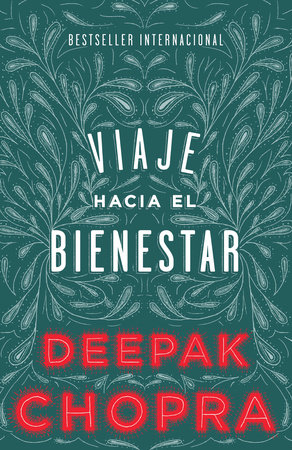 Viaje hacia el bienestar / Journey Into Healing by Deepak Chopra, M.D.