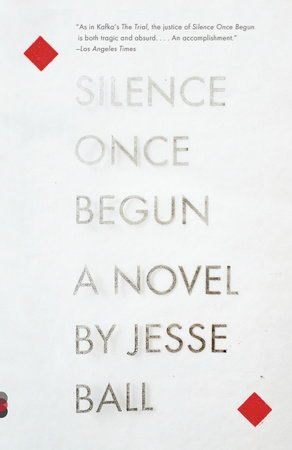 Silence Once Begun by Jesse Ball