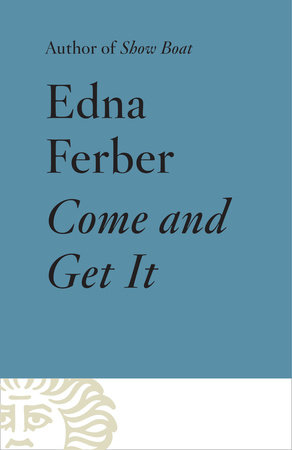 Come and Get It by Edna Ferber