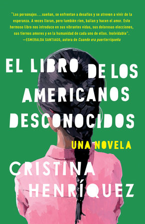 El libro de los americanos desconocidos / The Book of Unknown Americans by Cristina Henríquez