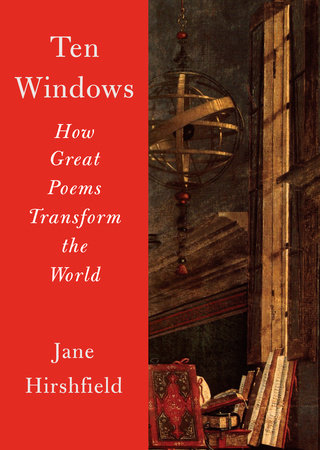 Ten Windows by Jane Hirshfield