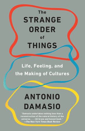 The Strange Order of Things by Antonio Damasio