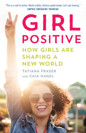 Girl Positive by Tatiana Fraser and Caia Hagel