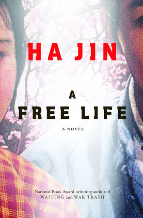 A Free Life by Ha Jin