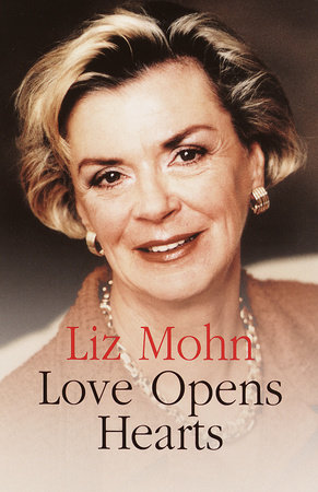 Love Opens Hearts by Liz Mohn