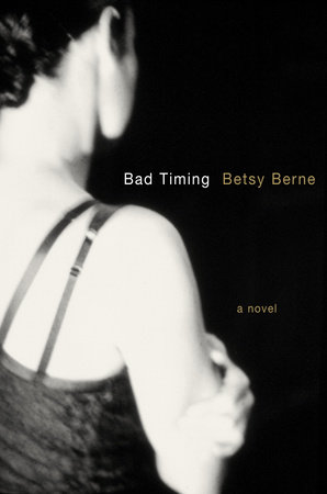 Bad Timing by Betsy Berne