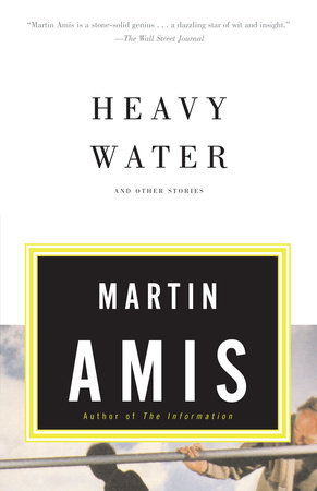 Heavy Water by Martin Amis