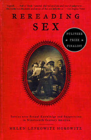 Rereading Sex by Helen Lefkowitz Horowitz