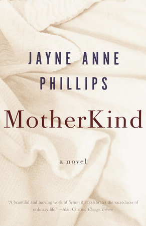 MotherKind by Jayne Anne Phillips