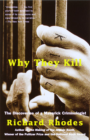 Why They Kill by Richard Rhodes