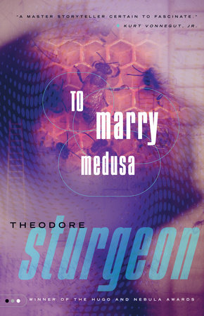To Marry Medusa by Theodore Sturgeon