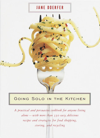 Going Solo in the Kitchen by Jane Doerfer