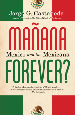 Manana Forever? by Jorge G. Castañeda