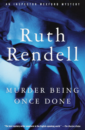 Murder Being Once Done by Ruth Rendell