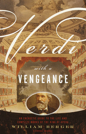 Verdi With a Vengeance by William Berger