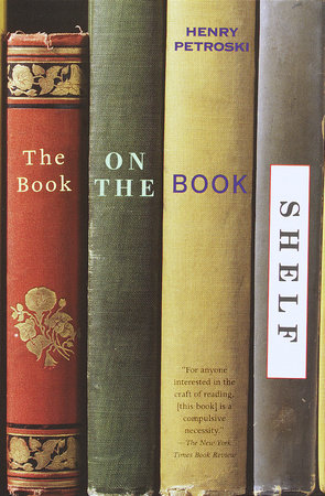 The Book On The Bookshelf By Henry Petroski 9780375706394