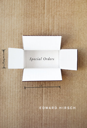 Special Orders by Edward Hirsch