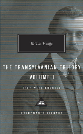 The Transylvanian Trilogy, Volume I by Miklos Banffy