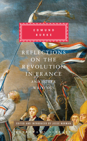 Reflections on the Revolution in France and Other Writings by Edmund Burke