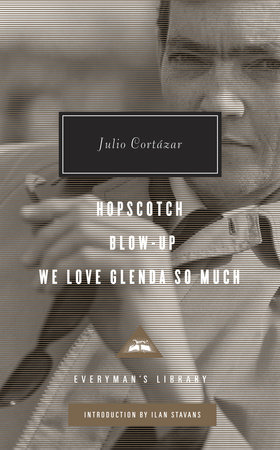 Hopscotch, Blow-Up, We Love Glenda So Much by Julio Cortazar