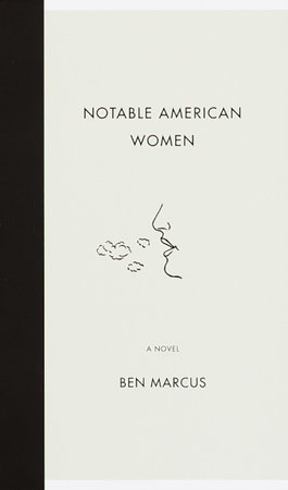 Notable American Women by Ben Marcus