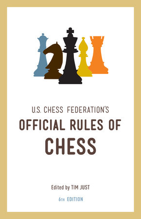 United States Chess Federation's Official Rules of Chess, Sixth Edition by U.S. Chess Federation