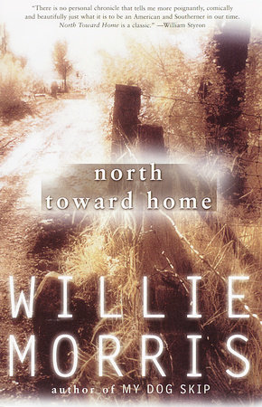 North Toward Home by Willie Morris