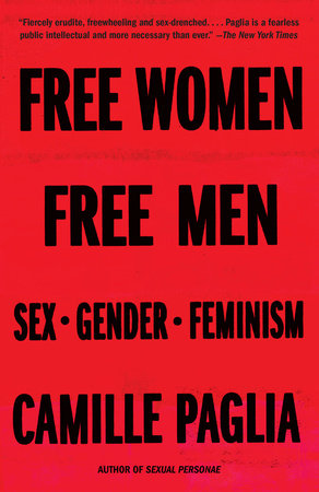 Free Women, Free Men by Camille Paglia