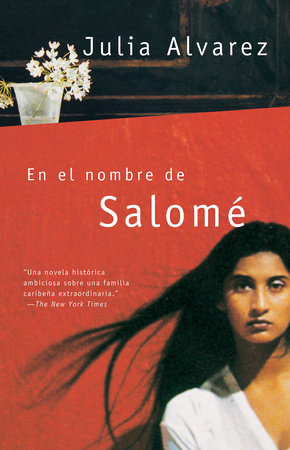 En el nombre de Salomé / In the name of Salomé by Julia Alvarez