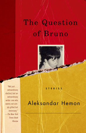 The Question of Bruno by Aleksandar Hemon