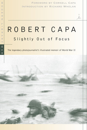 Slightly Out of Focus by Robert Capa